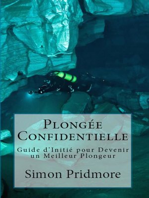 cover image of Plongée Confidentielle--Guide d'Initié pour Devenir un Meilleur Plongeur